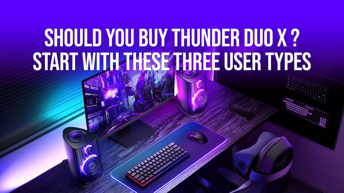 ¿Deberías comprar Thunder Duo X? Empieza con estos tres tipos de usuarios